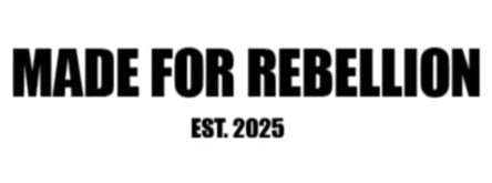 Made For Rebellion